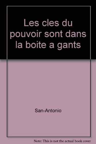 Les Clefs Du Pouvoir Sont Dans La Bo Te Gants De San Antonio Recyclivre