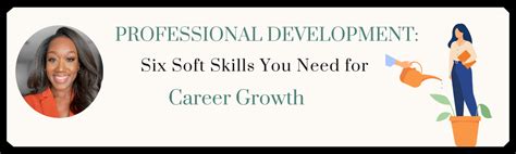 Six Soft Skills You Need For Career Growth