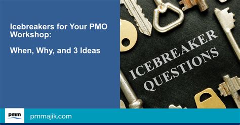 Icebreakers For Your PMO Workshop When Why And 3 Ideas PM Majik