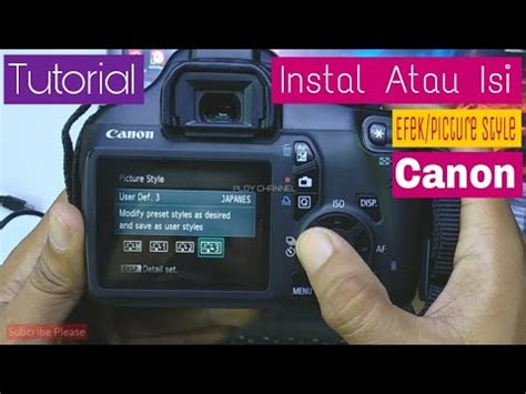 Instal Isi Efek Picture Style Kamera Canon Youtube