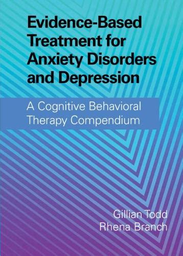 Evidence-Based Treatment for Anxiety Disorders and Depression: A Cognitive Behavioral Therapy ...