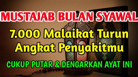 MUSTAJAB BULAN SYAWAL BERKAT AYAT INI 7 000 MALAIKAT TURUN 4NGKAT