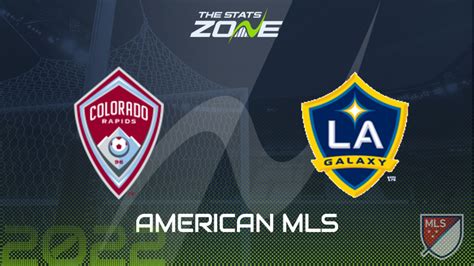 Colorado Rapids Vs La Galaxy League Stage Preview Prediction