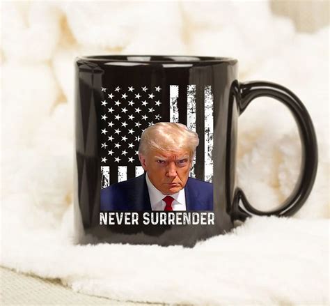 Never Surrender Mug, Trump Mugshot Mug, Donald Trump Mugshot Mug sold ...