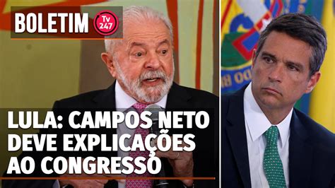 Lula Campos Neto Deve Explicações Ao Congresso Youtube