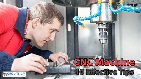 How to Use a CNC Machine - 10 Effective Tips