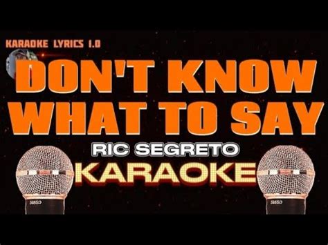 Don T Know What To Say Ric Segreto Karaoke Youtube