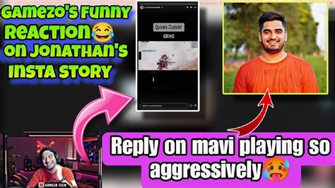 Gamezo Funny Reaction On Jonathan S Insta Story Reply On Mavi