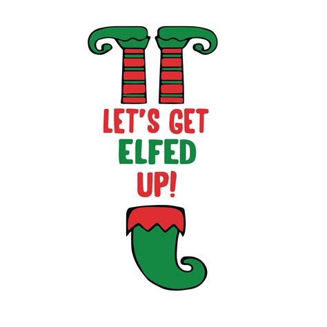 Lets Get Elfed Up Svg Elf Christmas Svg Elf Movie Quotes Inspire