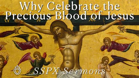 Why Celebrate the Precious Blood of Jesus – SSPX Sermons – SSPX Podcast