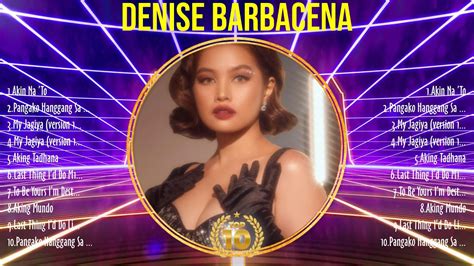 Denise Barbacena 2024 MIX Top 10 Best OPM Tagalog Songs Greatest Hits