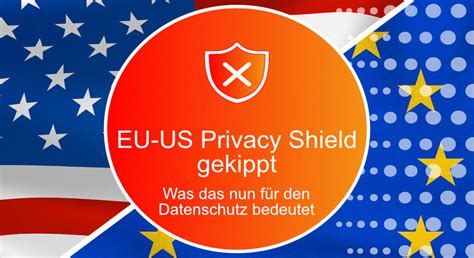 Eu Us Privacy Shield Gekippt Axovolution De