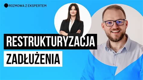 Restrukturyzacja Zad U Enia Wywiad Z Ekspertem Gabriel Sienkiewicz