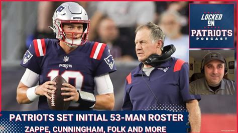 New England Patriots Initial 53 Man Roster Set Bailey Zappe Malik