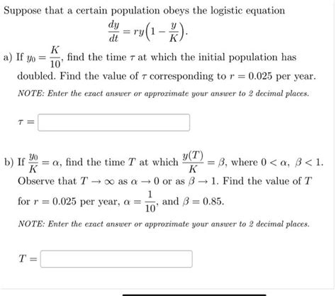 Solved Suppose That A Certain Population Obeys The Logistic Chegg