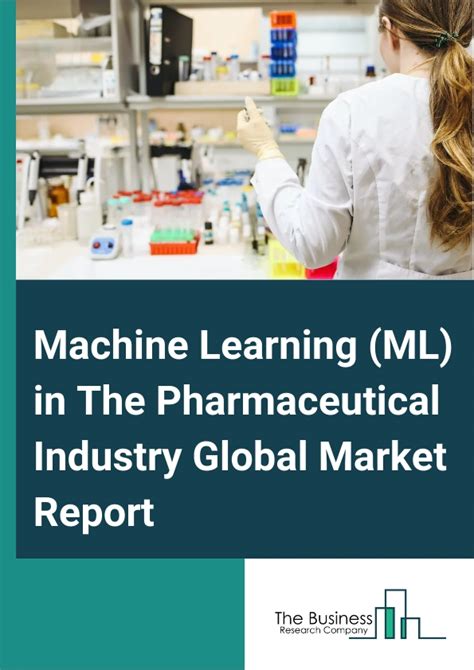 Machine Learning Ml In The Pharmaceutical Industry Market Report 2024