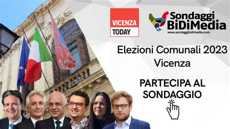 Elezioni Vicenza 2023 Il Sondaggio Sulle Intenzioni Di Voto Ecco Come