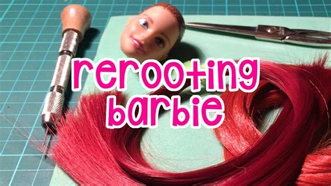 Tutorial Rerooting Barbie Youtube