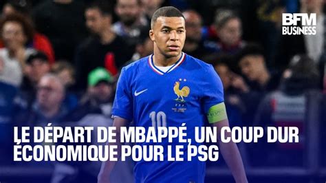 Le D Part De Mbapp Un Coup Dur Conomique Pour Le Psg