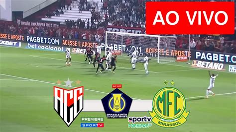 AtlÉtico Go X Mirassol Ao Vivo Campeonato Brasileiro SÉrie B 2023