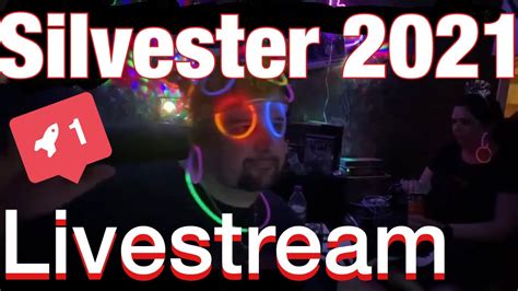 Silvester 2021 Livestream Neujahr Vlog Party YouTube