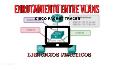 Enrutamiento Entre Vlans Ejercicios Pr Cticos Youtube