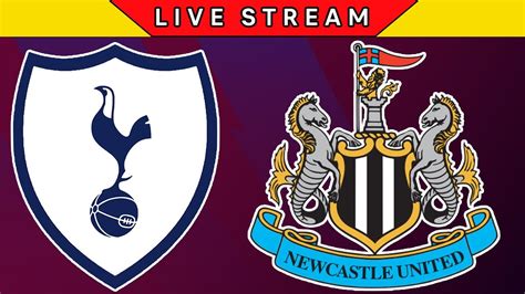 Tottenham Vs Newcastle Live Stream Epl Premier League Football