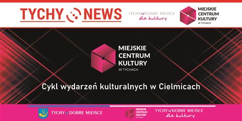 Cykl Wydarze Kulturalnych W Cielmicach Tychy News