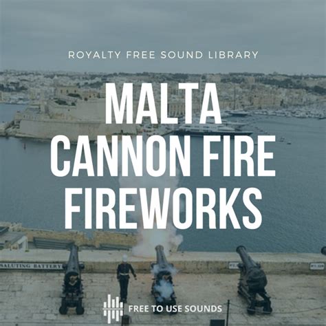 Cannon Fire Sound Effects And Firework Ambience Malta | freetousesounds