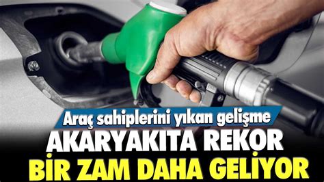 Akaryakıta rekor bir zam daha geliyor Araç sahiplerini yıkan gelişme