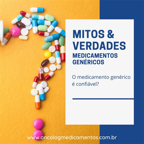 O Medicamento Genérico é Confiável Oncolog Medicamentos Especiais