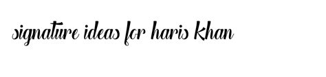 91 Signature Ideas For Haris Khan Name Signature Style Ideas Ideal