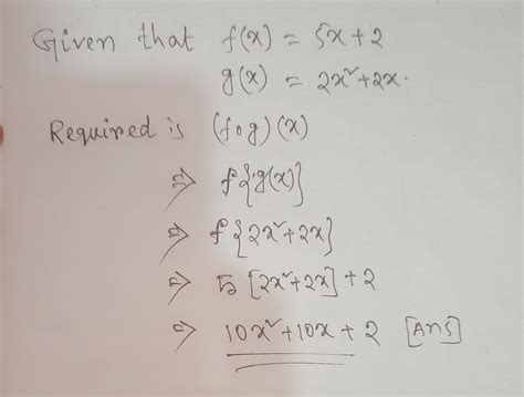 [solved] Let F X 5x 2 And G X 2x2 2x After Simplifying Fog