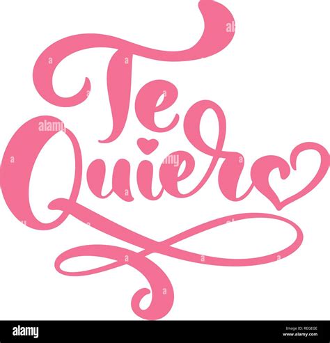 Calligraphy Phrase Te Quiero On Spanish I Love You Vector Valentines Day Hand Drawn Lettering