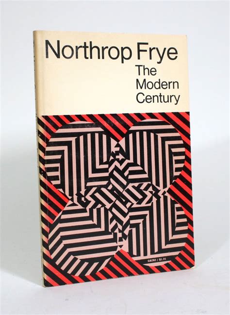 The Modern Century: The Whidden Lectures 1967 | Northrop Frye