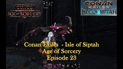 Conan Exiles Isle of Siptah Age of Sorcery Episode 23 Gewölbe