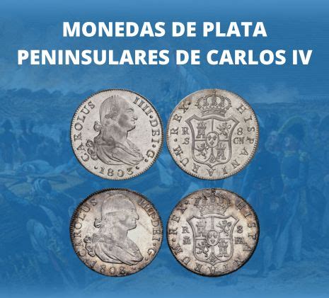 Monedas de plata peninsulares de Carlos IV Noticias Numismáticas