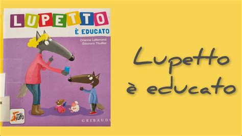 Lupetto Educato Letture Per Bambini Youtube