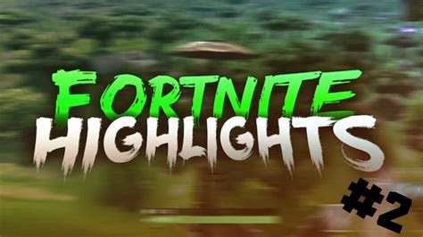 Fortnite Highlights 2 Youtube