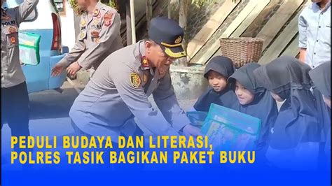 PEDULI BUDAYA DAN LITERASI POLRES TASIK BAGIKAN PAKET BUKU YouTube