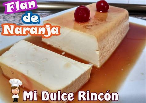 Flan De Naranja Sin Huevo Sin Horno Y Sin Cocci N Receta De Mi Dulce