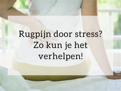 Rugpijn Door Stress Ontdek Hier Hoe Je Dit Kunt Verhelpen