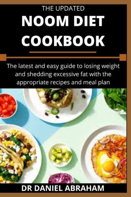 The Updated Noom Diet Cookbook The Latest And Easy Guide To Losing Weight And Shedding