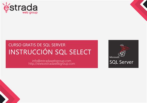 ¿qué Es Y Cómo Utilizar La Instrucción Select En Sql Server Estrada