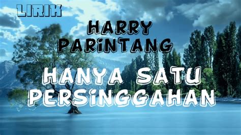 Hanya Satu Persinggahan Lirik Harry Parintang Youtube