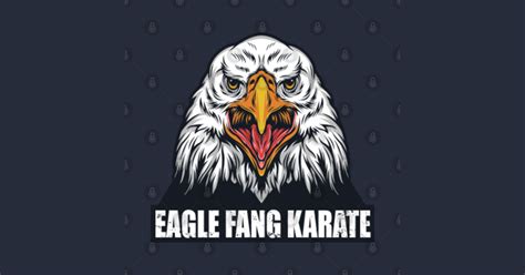 Eagle Fang Karate Eagle Fang Karate T Shirt Teepublic