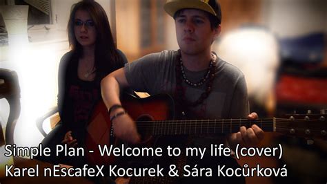 Simple Plan Welcome To My Life Cover Na Kytaru Zpěv Nescafex And Sára Youtube