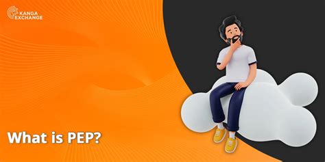 What is PEP? - Blog Kanga Exchange
