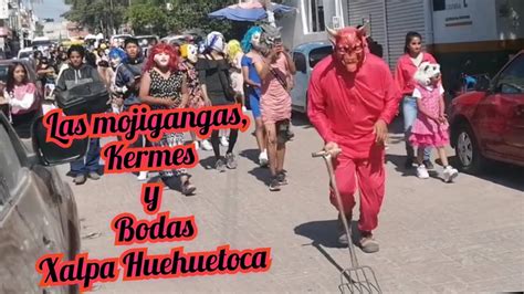 Las Mojigangas Kermes Y Bodas Xalpa Huehuetoca YouTube