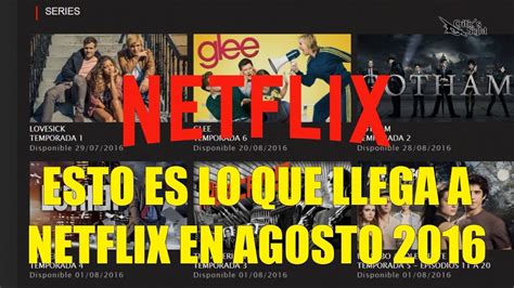 Esto Es Lo Que Llega A Netflix En Agosto 2016 YouTube